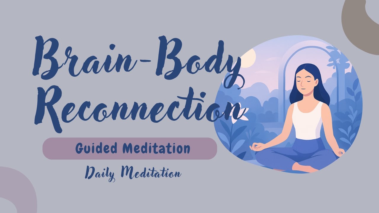 Восстановление связи между мозгом и телом: 10-минутная медитация осознанности, чтобы отвлечься от...
