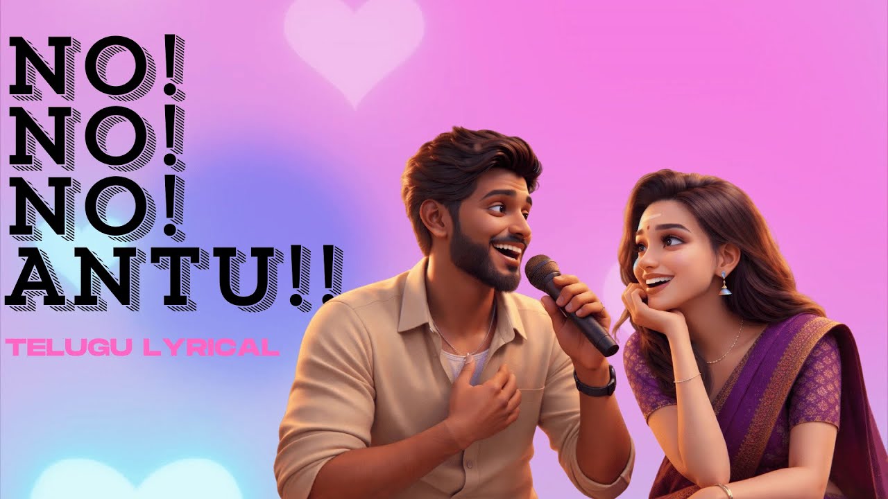No! No! No! Antu Daggarikochave!! - Official Lyrical Song | New Telugu Love Song 2026