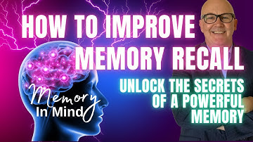 How To Improve Memory Recall In 5 Easy Steps