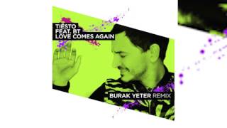 268 - BURAK YETER TV - Tiësto Feat. BT - Love Comes Again (BY Remix) Resimi