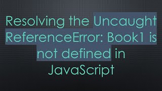 Resolving the Uncaught ReferenceError: Book1 is not defined in JavaScript