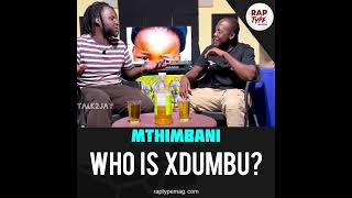 Mthimbani makes it Clear; Who is Xdumbu? Talk2Jay #RaptypeMag