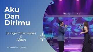 BUNGA CITRA LESTARI & AFGAN - AKU DAN DIRIMU (SPEKTA GALA SHOW)