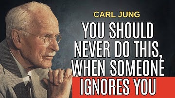 What You Should NEVER Do When Someone Ignores You | Carl Jung