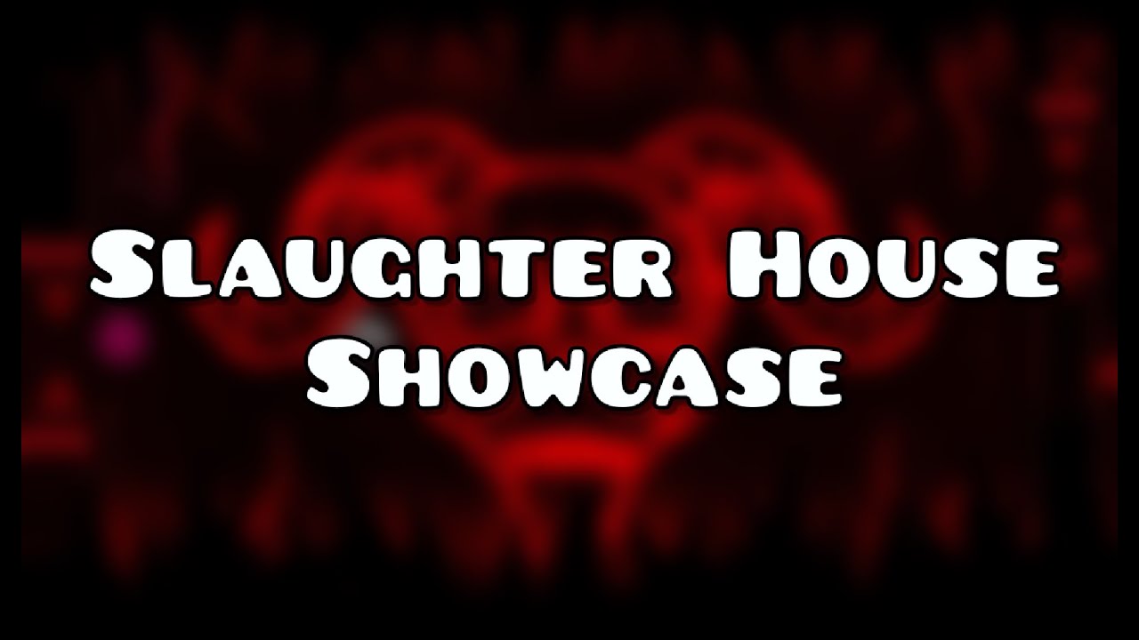Slaughter House GD Full Showcase YouTube