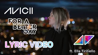 〘Avicii〙For A Better Day ft. Ella Tiritiello (Lyric video)