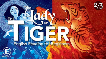 The Lady or the Tiger (2/3) (A Dama ou o Tigre) English Reading Beginners -Uma leitura guiada inglês