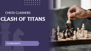 The Chess Clashers Semifinals: Clash of the Titans!