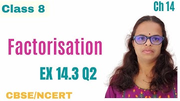 Factorisation - EX 14.3 Q 2 - NCERT Class 8 Maths - Chapter 14 - CBSE