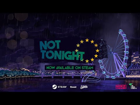 Not Tonight Launch Trailer