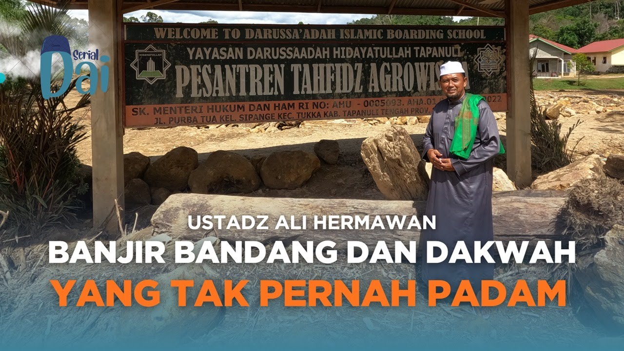 Serial Dai | Ustadz Ali Hermawan - Banjir Bandang dan Dakwah yang Tak Pernah Padam