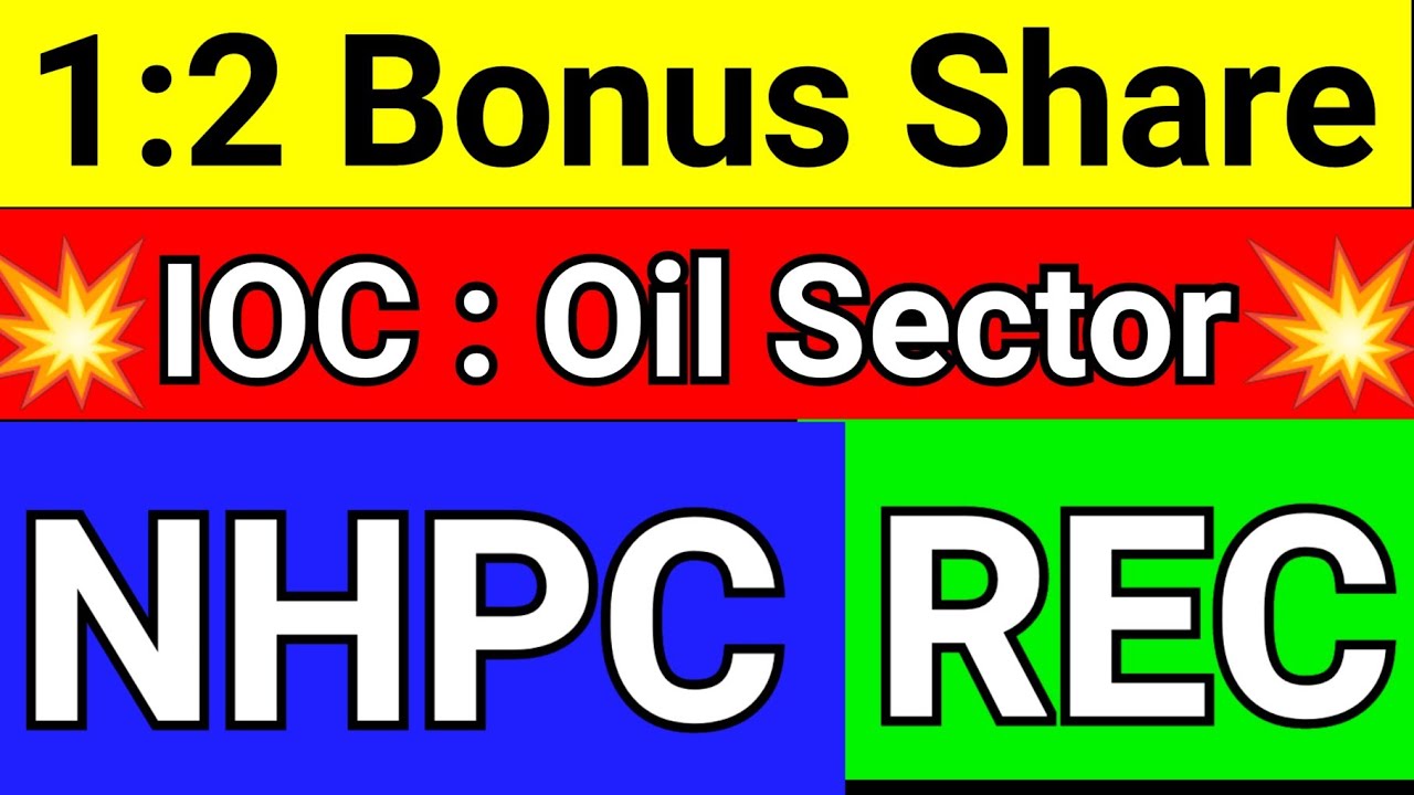 1 2 BONUS SHARE IOC SHARE NEWS NHPC SHARE NEWS REC LTD SHARE 1-2-bonus-share-ioc-share-news-nhpc-share-news-rec-ltd-share