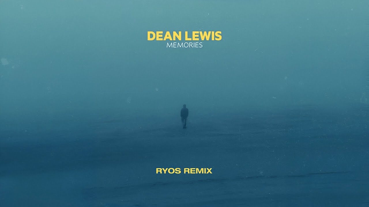 Dean Lewis - Memories (Ryos Remix) Dean Lewis - Memories (Ryos Remix)
