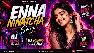 [Dj remix Tamila] #enna #ninatcha #song #remix dj adit #mix by #DJ 