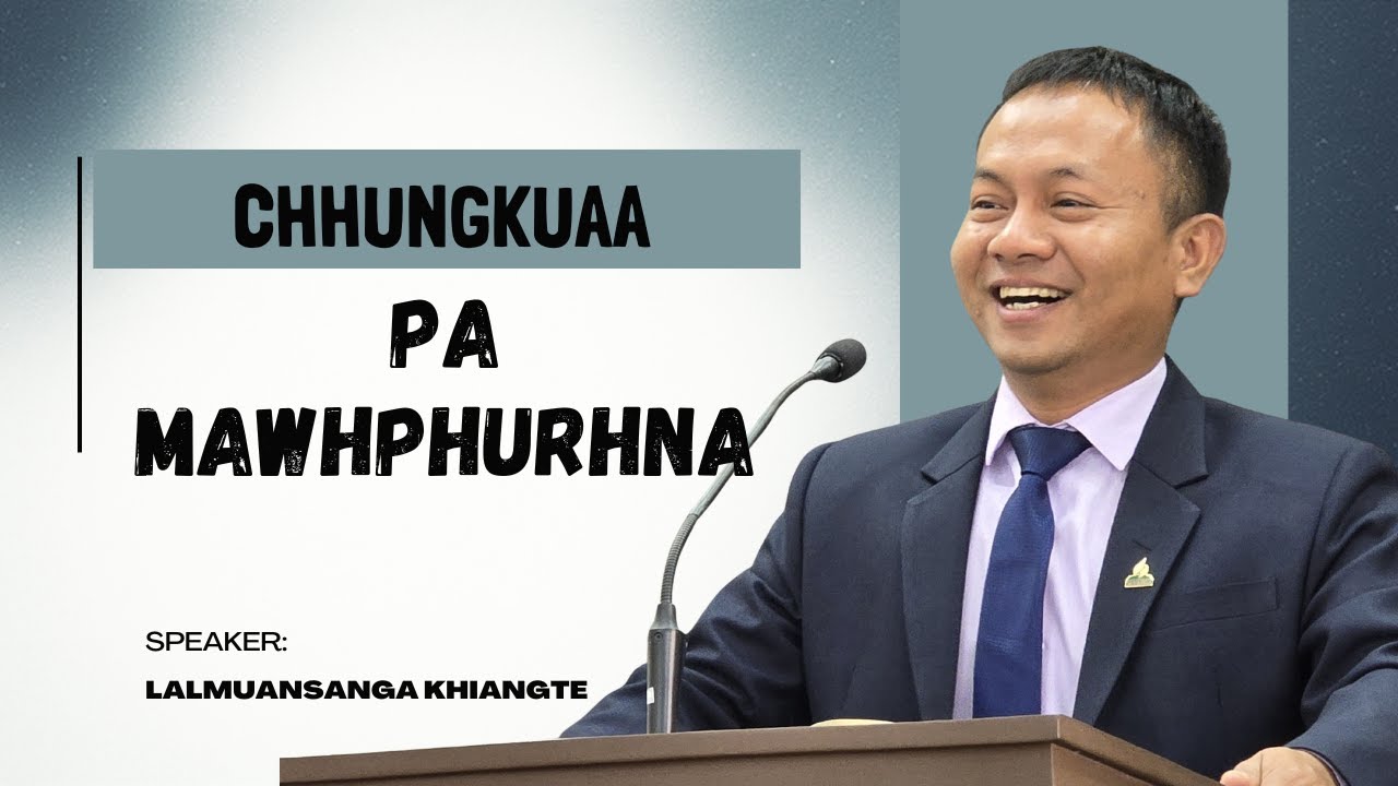 Chhungkuaa Pa Mawhphurhna