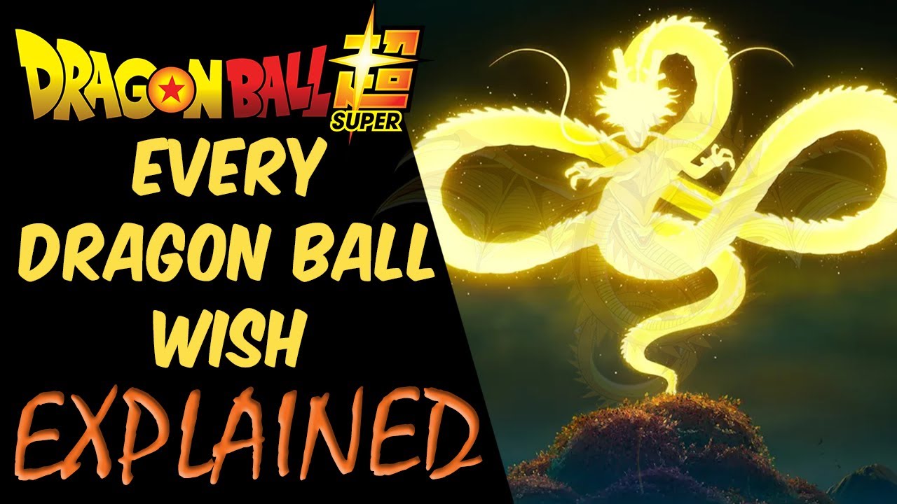 Every Dragon Ball Wish Explained Dragon Ball Super Discussion