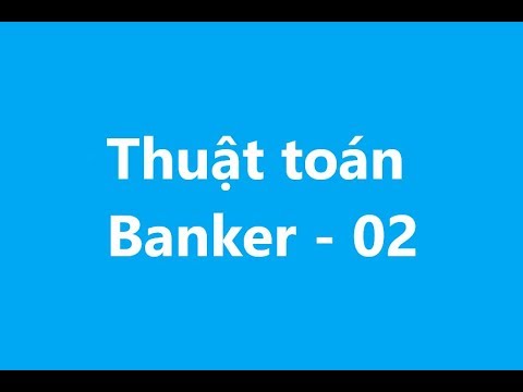 Video Hệ điều hành | Thuật toán banker - P2 (đề không cho... - youtube