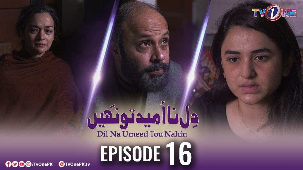Episode 16 | Dil Na Umeed Toh Nahi