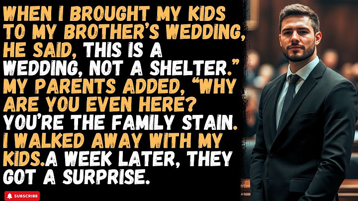 I brought my kids to my brother’s wedding. He muttered, This isn’t a charity, Reddit Audio Story