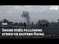 Smoke rises following strike on eastern Rafah | AFP