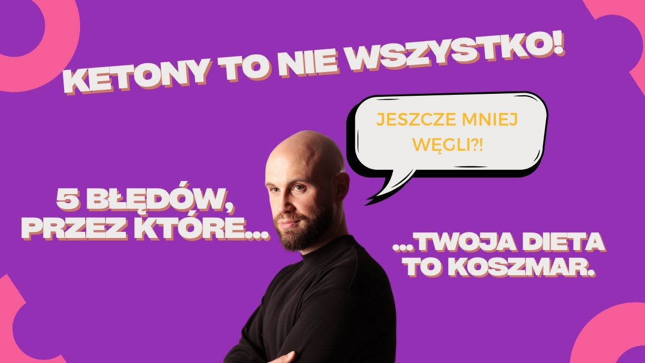KETONY TO NIE WSZYSTKO. Sprawdź, Czy Popełniasz Te 5 Błędów Na Diecie Keto!