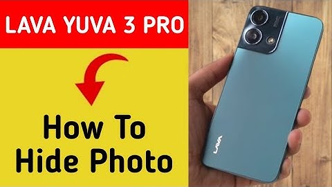 how to hide photos in Lava Yuva 3 Pro, Lava Yuva 3 Pro me photo hide kaise kare