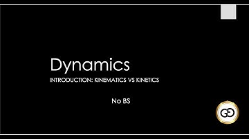 Dynamics | Introduction | Kinematics vs Kinetics | Mechanical Engineering