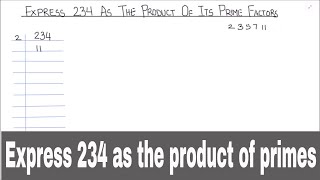 How to Find the Factors of 234 / Express 234 as the Product of its Primes / Prime Factorization How to Find the Factors of 234 / Express 234 as the Product of its Primes / Prime Factorization