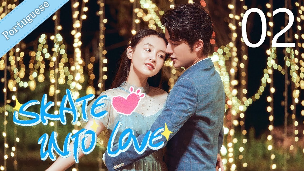 Download 【Legendado PT】 Amor ao Gelo | Skate Into Love 02（Wu Qian,Zhang Xincheng）