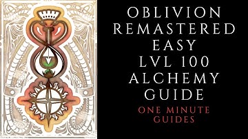 SUPER EASY Level 100 Guide to Alchemy! | One Minute Guides | Oblivion Remastered