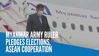 Myanmar army ruler pledges elections, ASEAN cooperation