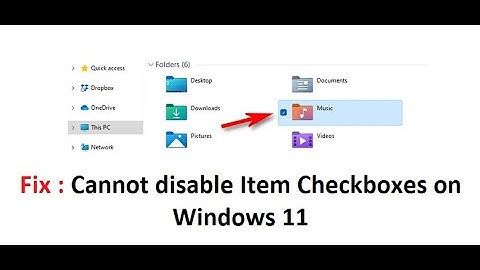 Fix Cannot disable Item Checkboxes on Windows 11