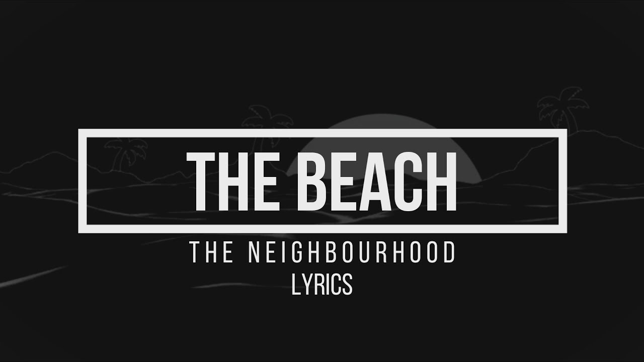 The beach - The Neighbourhood (Lyrics/Letra) - YouTube