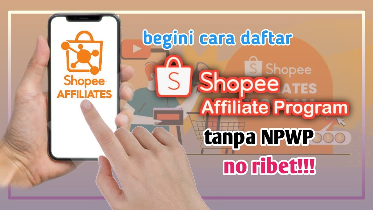 cara daftar shopee affiliate program tanpa NPWP terbaru untuk pemula
