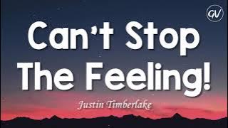 Justin Timberlake - Can't Stop The Feeling! [Lyrics]