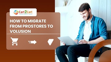 How to migrate from ProStores to Volusion with Cart2Cart