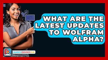 What Are The Latest Updates To Wolfram Alpha? - SearchEnginesHub.com
