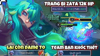 Trang Bị Zata Siêu Bá Tận 12K HP Nhưng Dame Vẫn Rất Khủng Khiến Team Địch Phải Run Sợ Trên Rank 4x