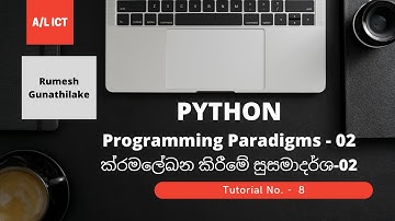 A/L ICT | Python | ක්‍රම ලේඛන සුසමාදර්ශ - 2 | Tutorial Number - 08 | Channel1IT | Rumesh Gunathilake