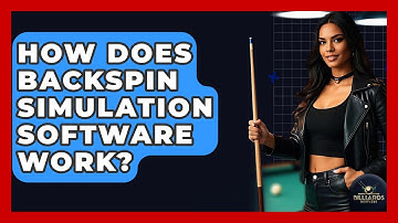 How Does Backspin Simulation Software Work? - Billiards Hustlers