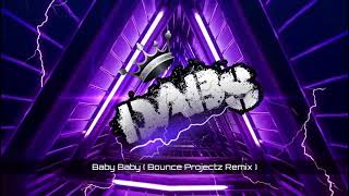 Baby Baby ( Bounce Projectz Remix )