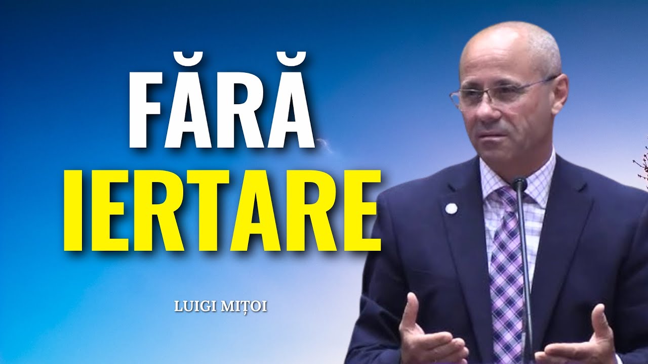 Luigi Mițoi - Fără IERTARE nu se poate! - predici pentru suflet