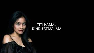 Titi kamal rindu semalam lirik