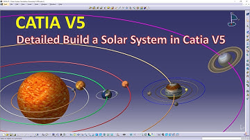 Catia V5 - Detailed Build A Solar System In Catia V5