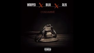 Warped Ft. Bilix, Alek - Condamné