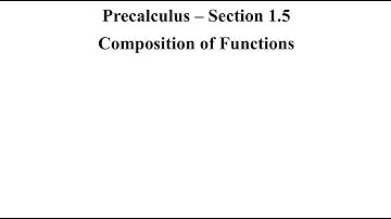 Precalc - Section 1.5 - Composition of Functions