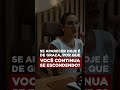 Se aparecer hoje é de graça, por que você continua se escondendo?