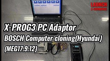 X-PROG3 Adaptor | BOSCH Computer cloning(Hyundai MEG17.9.12) | LAUNCH
