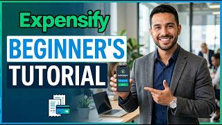 The Complete Expensify Tutorial: From Beginner to Pro (2026)