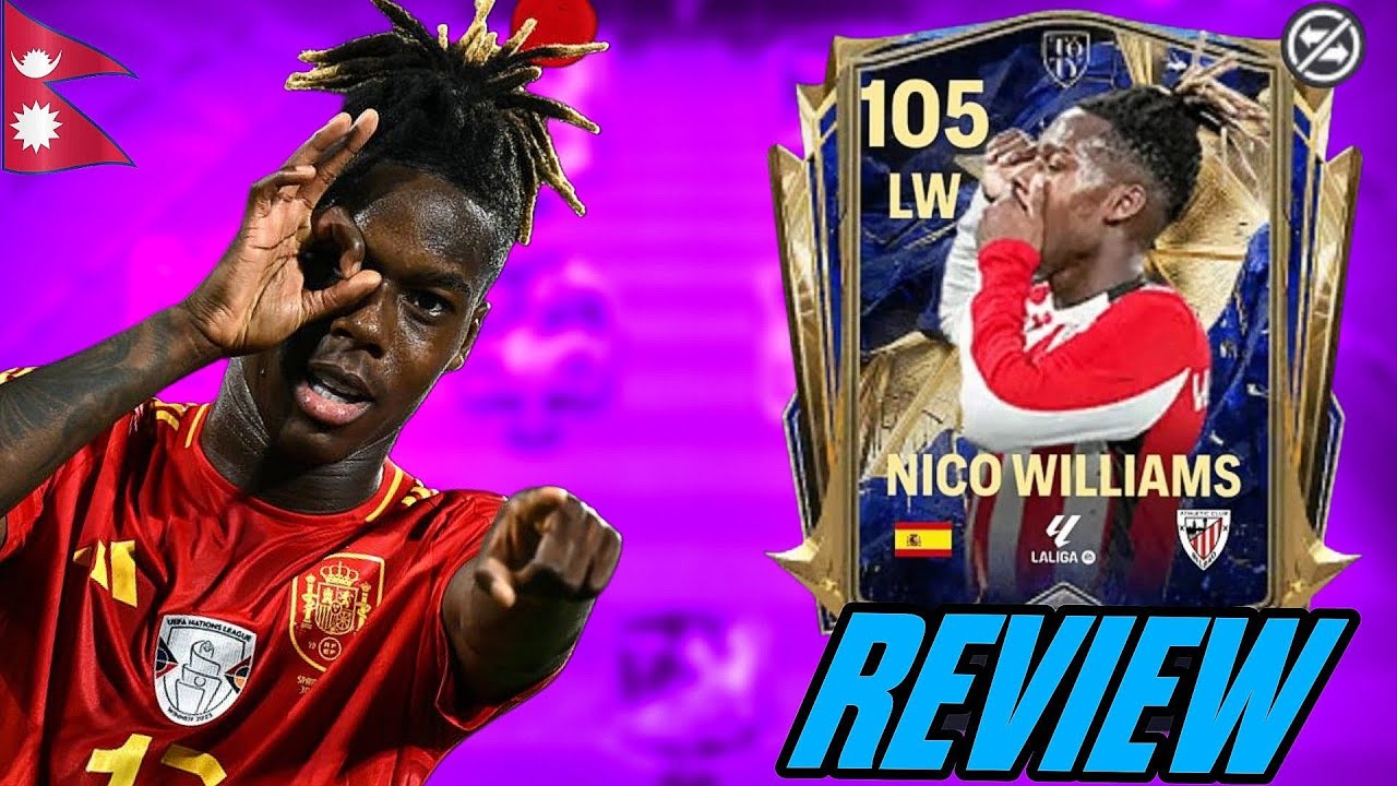 105OVR🇳🇵 HONOURABLE MENTION NICO WILLIAMS 😯🔥 REVIEW | PLAY WITH SIYON
